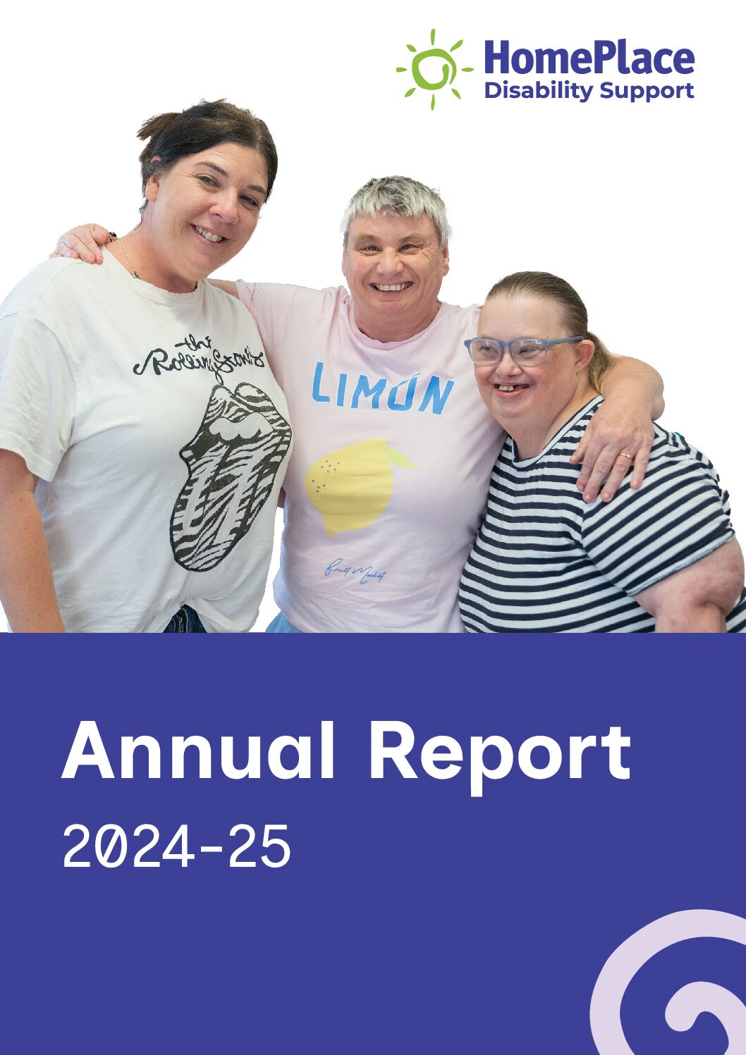 2025-2025 HomePlace Annual Report Cover with two HomePlace participants and a support worker smiling together.